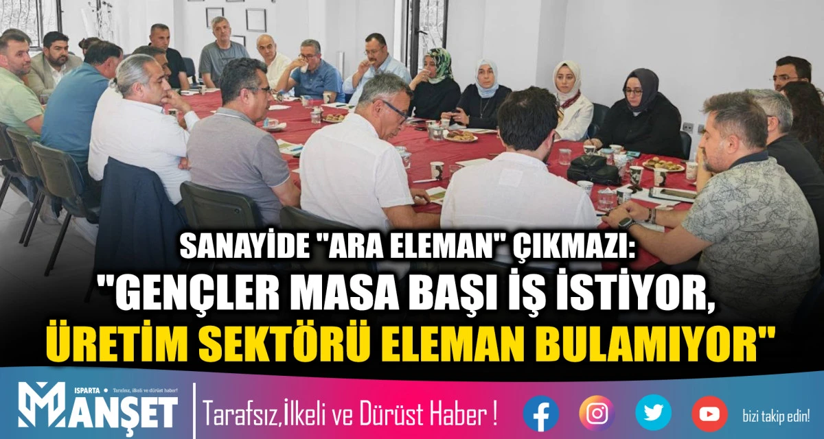 SANAYİDE "ARA ELEMAN" &Ccedil;IKMAZI: "GEN&Ccedil;LER MASA BAŞI İŞ İSTİYOR, &Uuml;RETİM SEKT&Ouml;R&Uuml; ELEMAN BULAMIYOR"