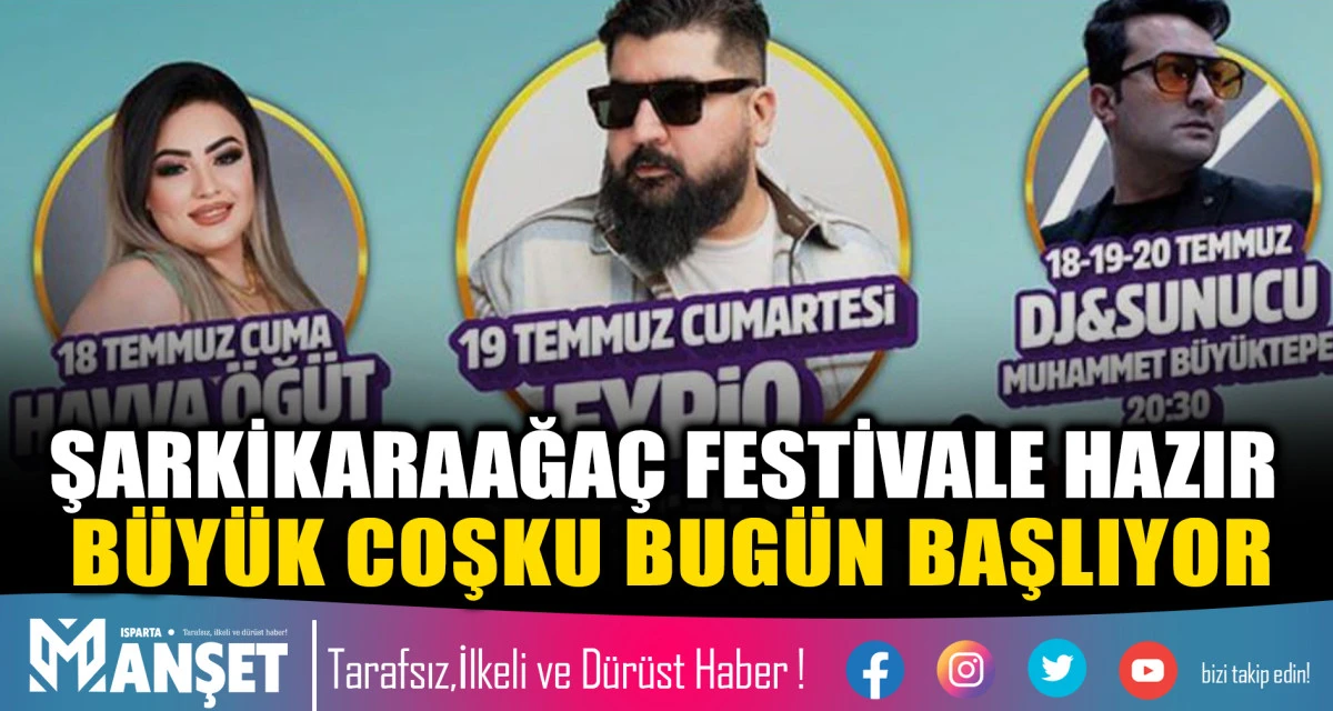 ŞARKİKARAAĞA&Ccedil; FESTİVALE HAZIR B&Uuml;Y&Uuml;K COŞKU BUG&Uuml;N BAŞLIYOR