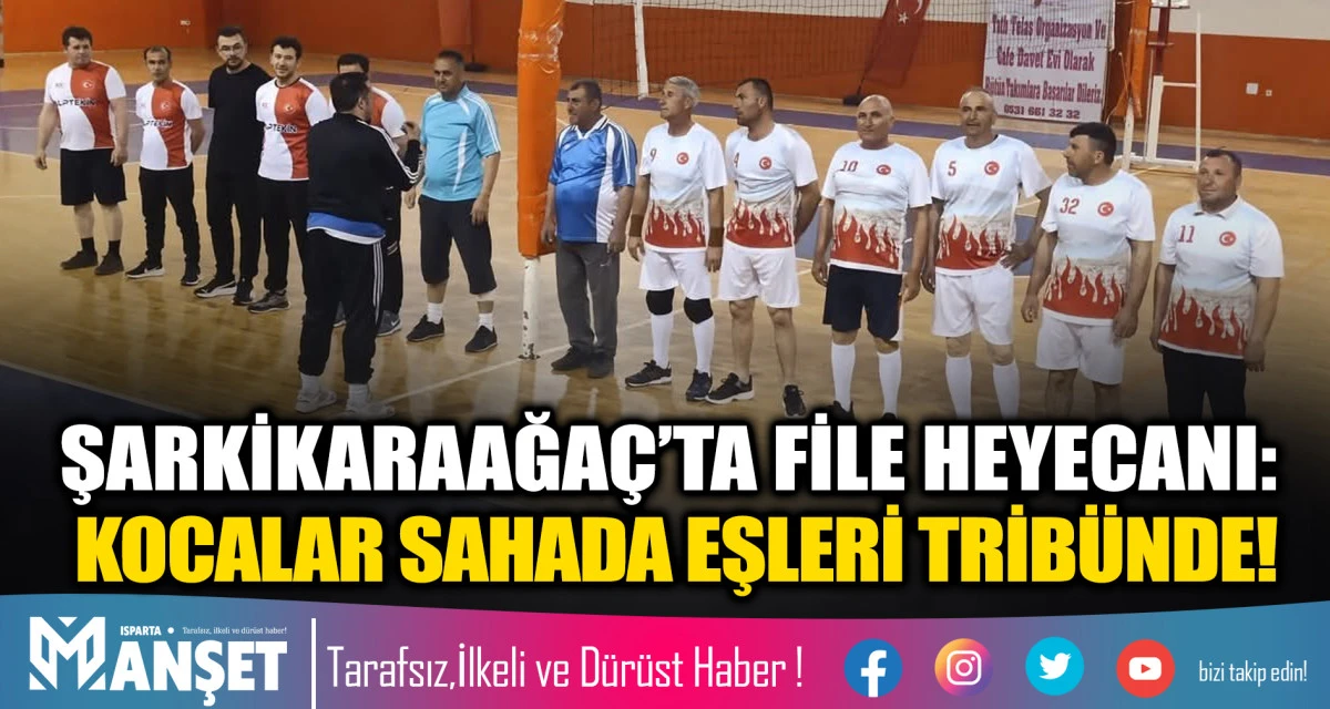 ŞARKİKARAAĞA&Ccedil;&rsquo;TA FİLE HEYECANI: KOCALAR SAHADA EŞLERİ TRİB&Uuml;NDE!