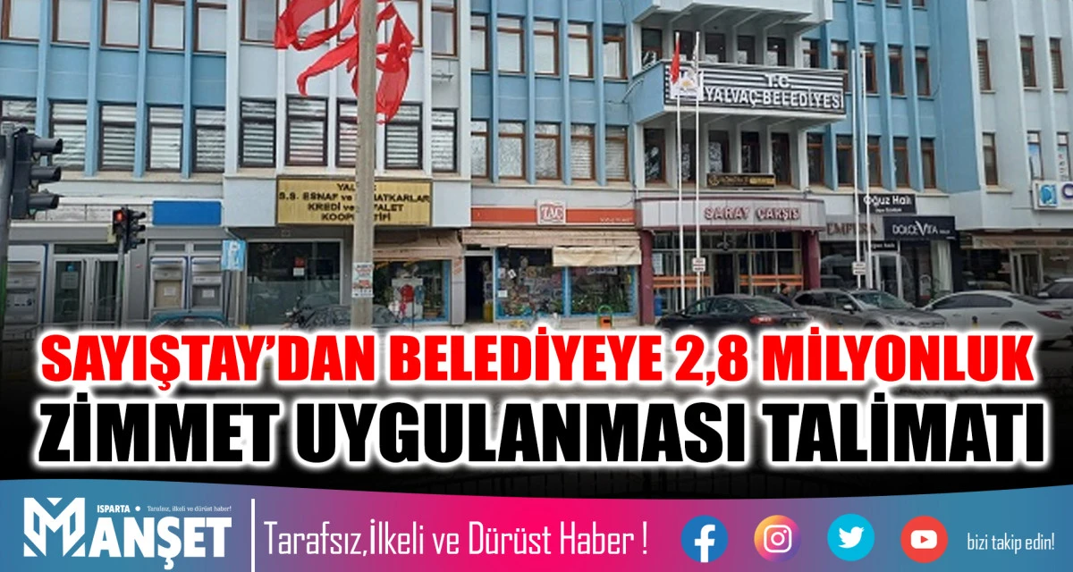 SAYIŞTAY’DAN BELEDİYEYE 2,8 MİLYONLUK ZİMMET UYGULANMASI TALİMATI