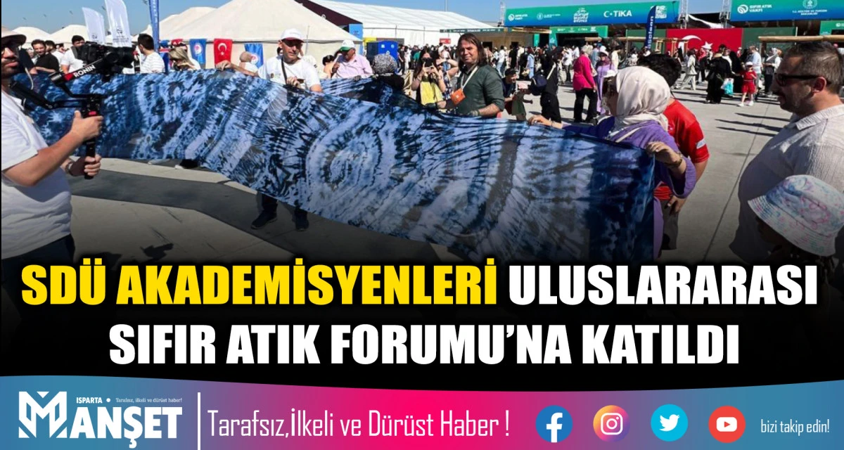 SD&Uuml; AKADEMİSYENLERİ ULUSLARARASI SIFIR ATIK FORUMU&rsquo;NA KATILDI