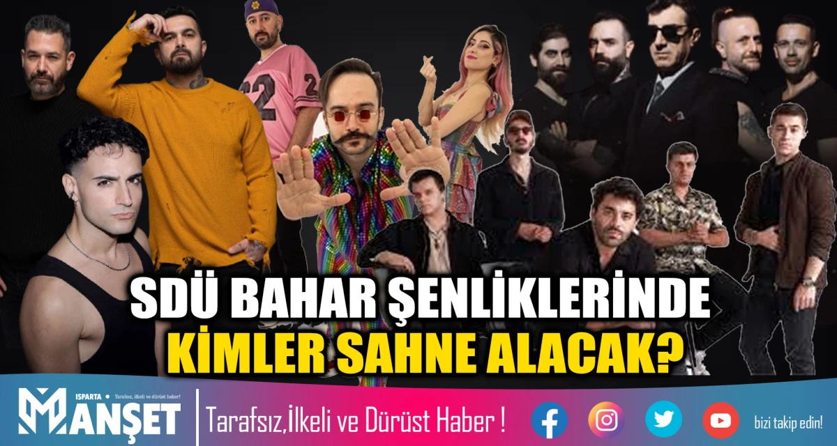 SD&Uuml; BAHAR ŞENLİKLERİNDE KİMLER SAHNE ALACAK?