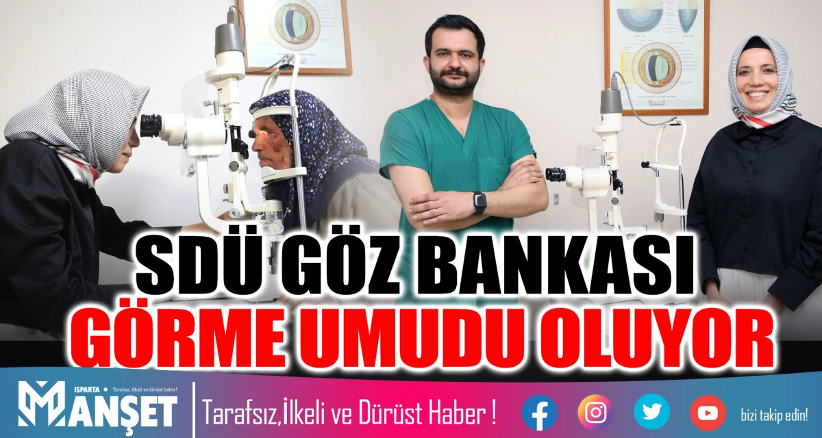 SD&Uuml; Hastanesi G&ouml;z Bankası Y&uuml;zlerce Hastaya G&ouml;rme Umudu Oluyor