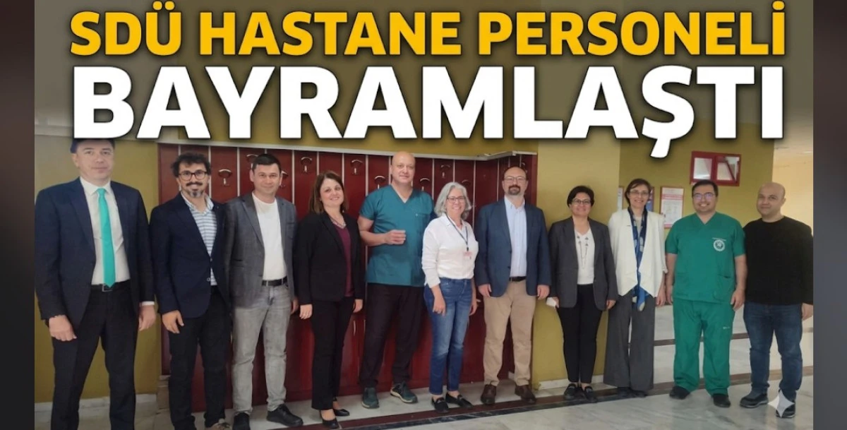 SD&Uuml; HASTANESİ PERSONELİ BAYRAMLASTI