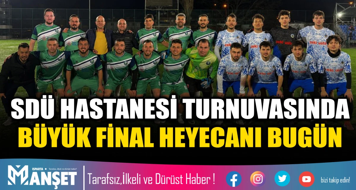 ​SD&Uuml; HASTANESİ TURNUVASINDA B&Uuml;Y&Uuml;K FİNAL HEYECANI BUG&Uuml;N