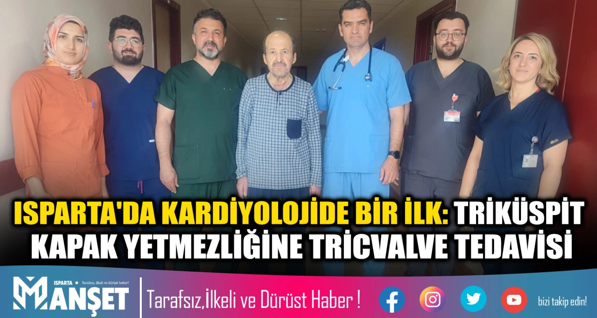 SD&Uuml; Hastanesi'nde Isparta'nın İlk, T&uuml;rkiye'nin 42. TricValve İşlemi Başarıyla Ger&ccedil;ekleştirildi