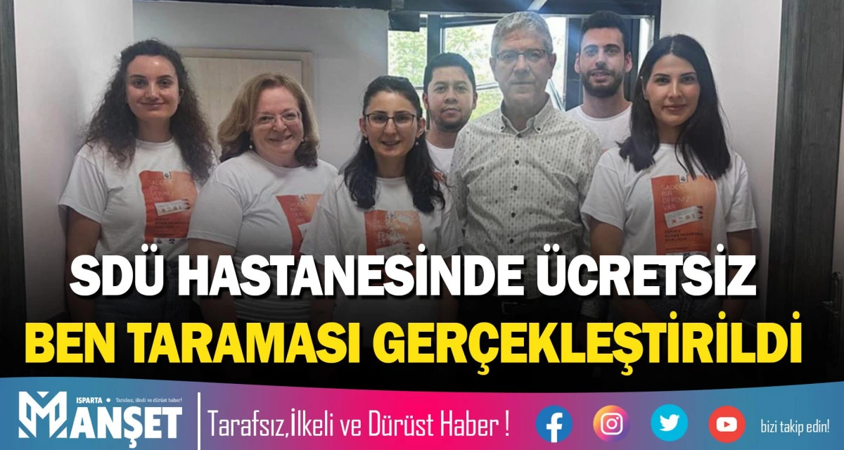 SD&Uuml; HASTANESİNDE &Uuml;CRETSİZ BEN TARAMASI GER&Ccedil;EKLEŞTİRİLDİ