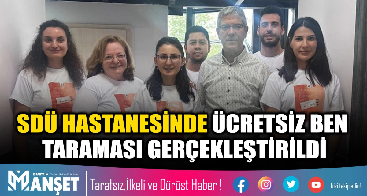SD&Uuml; HASTANESİNDE &Uuml;CRETSİZ BEN TARAMASI GER&Ccedil;EKLEŞTİRİLDİ