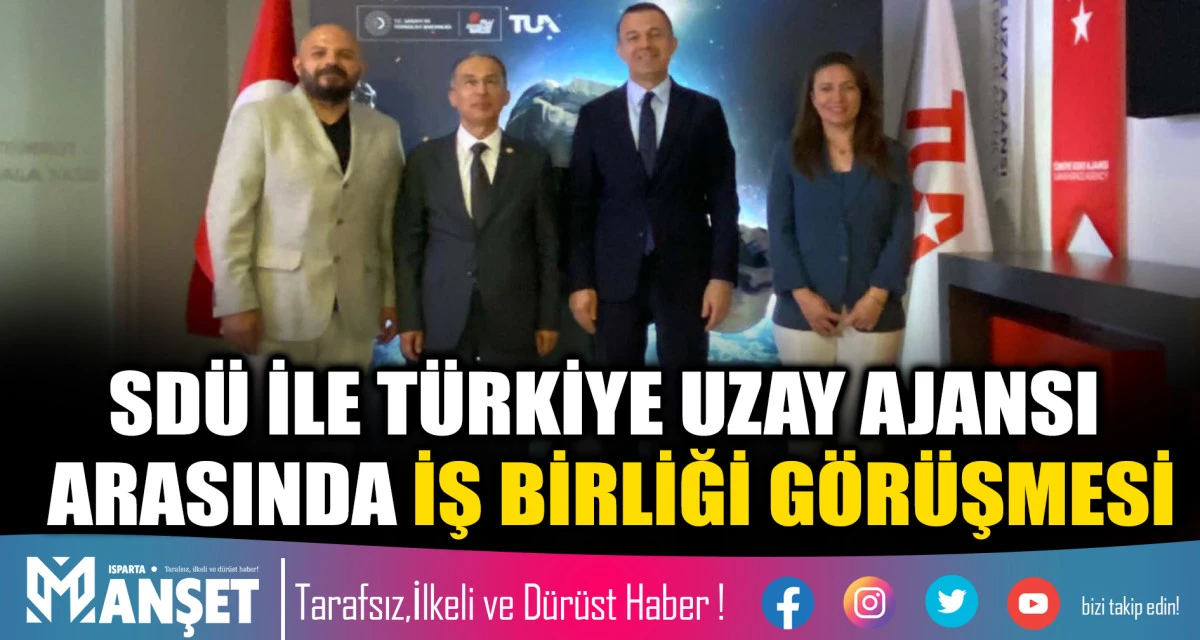 SD&Uuml; İLE T&Uuml;RKİYE UZAY AJANSI ARASINDA İŞ BİRLİĞİ G&Ouml;R&Uuml;ŞMESİ