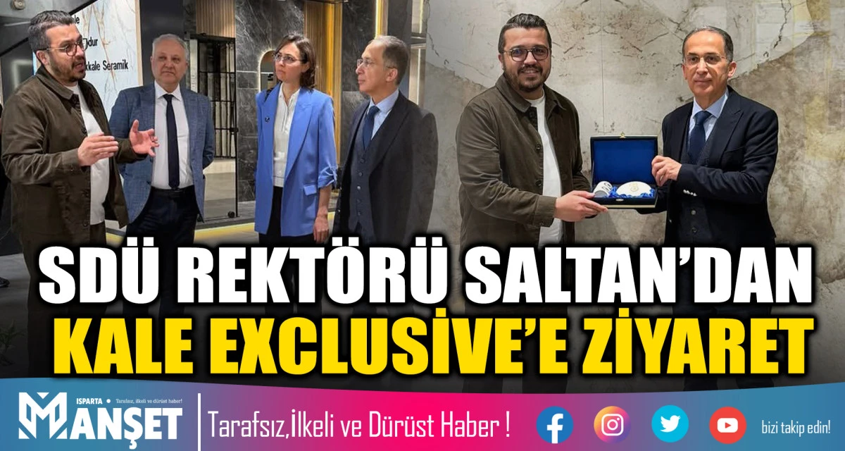 SD&Uuml; REKT&Ouml;R&Uuml; SALTAN&rsquo;DAN KALE EXCLUSİVE&rsquo;E ZİYARET