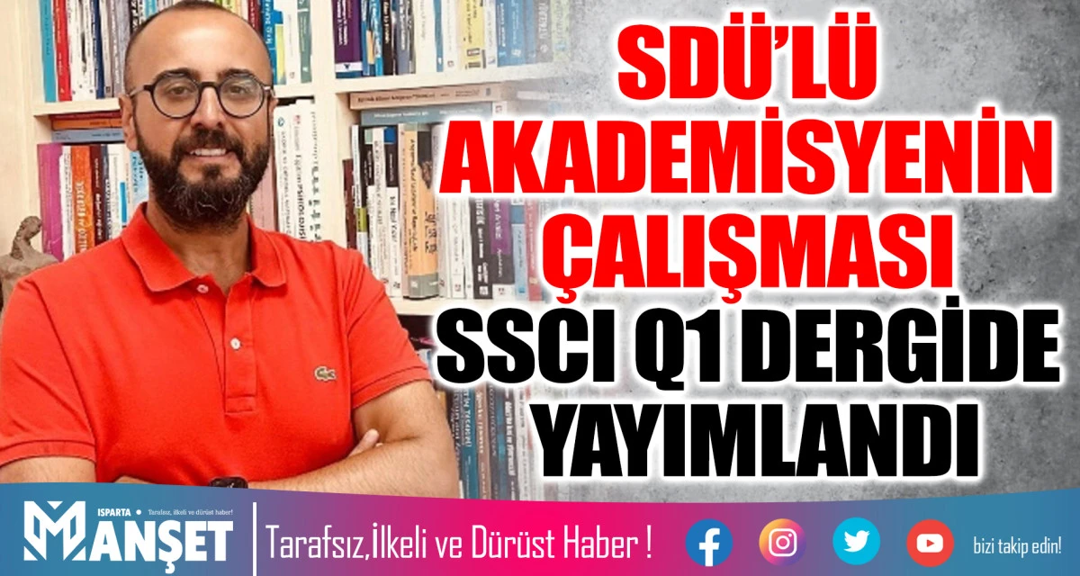 SD&Uuml;&rsquo;L&Uuml; AKADEMİSYENİN &Ccedil;ALIŞMASI SSCI Q1 DERGİDE YAYIMLANDI
