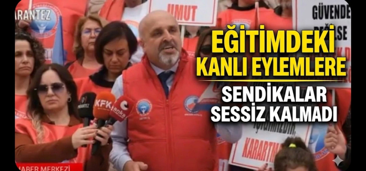 SENDİKALAR SESSİZ KALMADI
