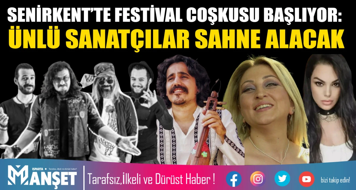 SENİRKENT&rsquo;TE FESTİVAL COŞKUSU BAŞLIYOR: &Uuml;NL&Uuml; SANAT&Ccedil;ILAR SAHNE ALACAK