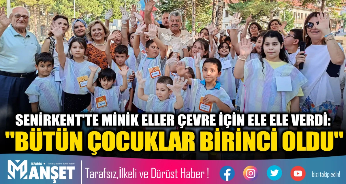 SENİRKENT'TE MİNİK ELLER &Ccedil;EVRE İ&Ccedil;İN ELE ELE VERDİ: "B&Uuml;T&Uuml;N &Ccedil;OCUKLAR BİRİNCİ OLDU"