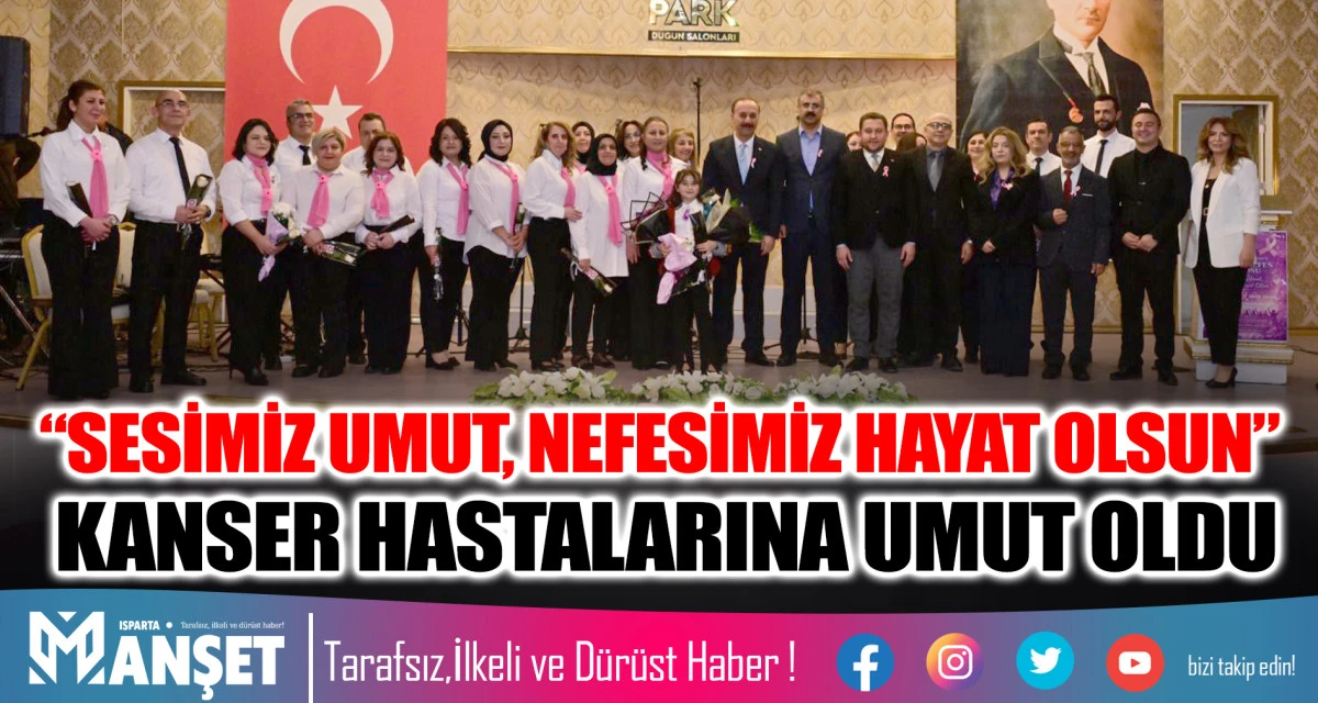 &ldquo;SESİMİZ UMUT, NEFESİMİZ HAYAT OLSUN&rdquo; KANSER HASTALARINA UMUT OLDU