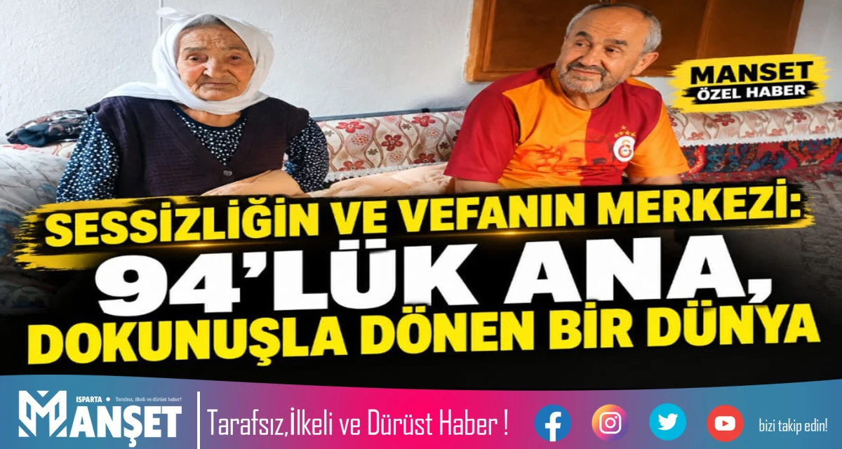 SESSİZLİĞİN VE VEFANIN MERKEZİ: 94'L&Uuml;K ANA, DOKUNUŞLA D&Ouml;NEN BİR D&Uuml;NYA