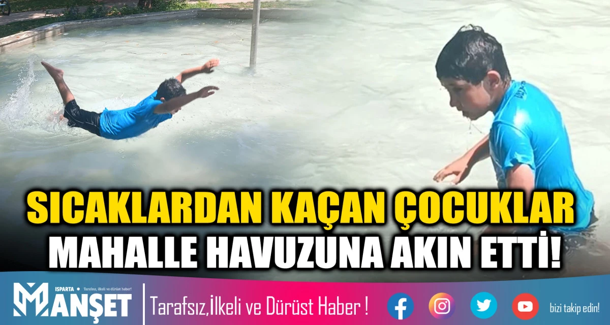 SICAKLARDAN KA&Ccedil;AN &Ccedil;OCUKLAR MAHALLE HAVUZUNA AKIN ETTİ!