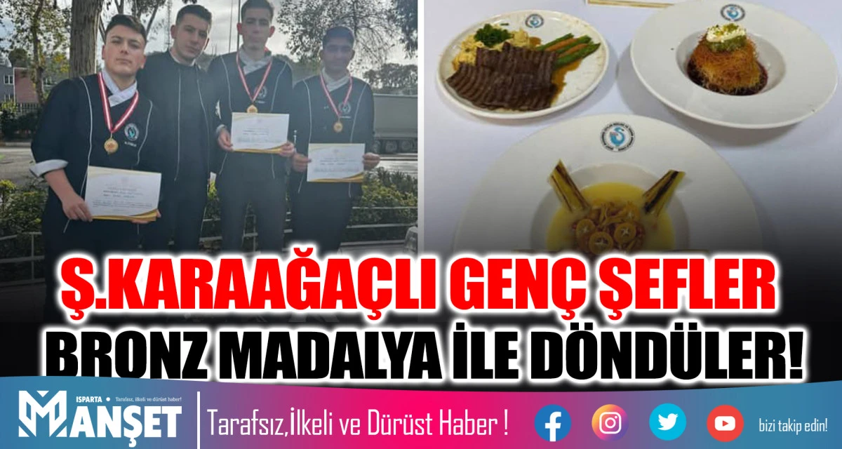 Ş.KARAAĞA&Ccedil;LI GEN&Ccedil; ŞEFLER BRONZ MADALYA İLE D&Ouml;ND&Uuml;LER!