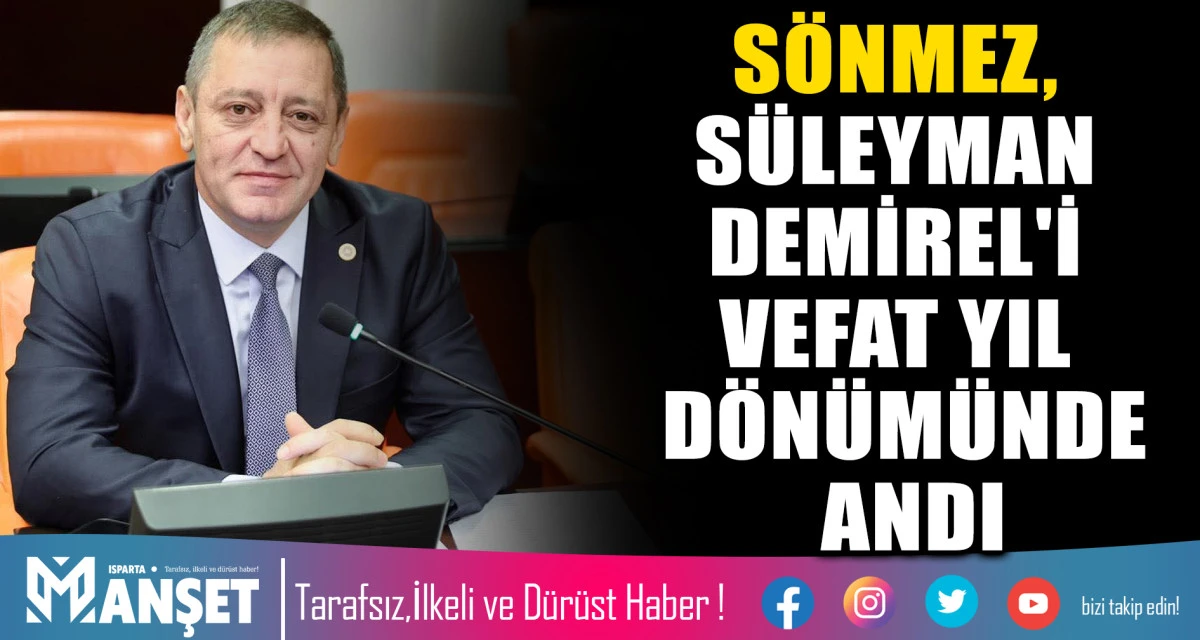 S&Ouml;NMEZ, 9. CUMHURBAŞKANI S&Uuml;LEYMAN DEMİREL'İ VEFAT YIL D&Ouml;N&Uuml;M&Uuml;NDE ANDI
