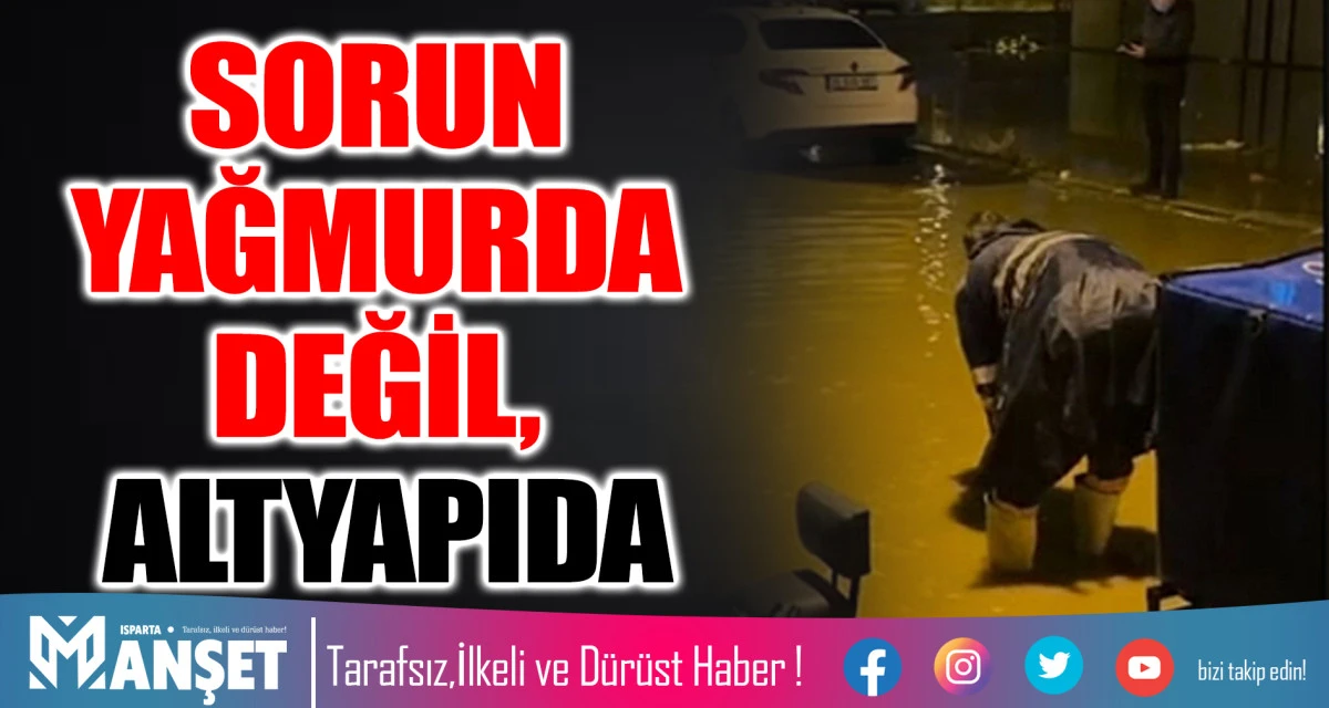 SORUN YAĞMURDA DEĞİL, ALTYAPIDA