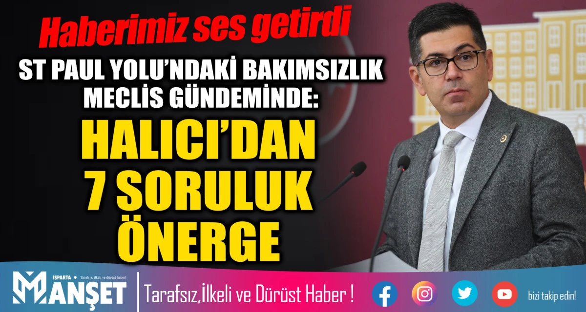 ST PAUL YOLU&rsquo;NDAKİ BAKIMSIZLIK MECLİS G&Uuml;NDEMİNDE: HALICI&rsquo;DAN 7 SORULUK &Ouml;NERGE