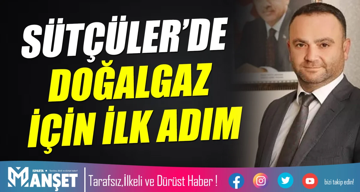 S&Uuml;T&Ccedil;&Uuml;LER&rsquo;DE DOĞALGAZ İ&Ccedil;İN İLK ADIM