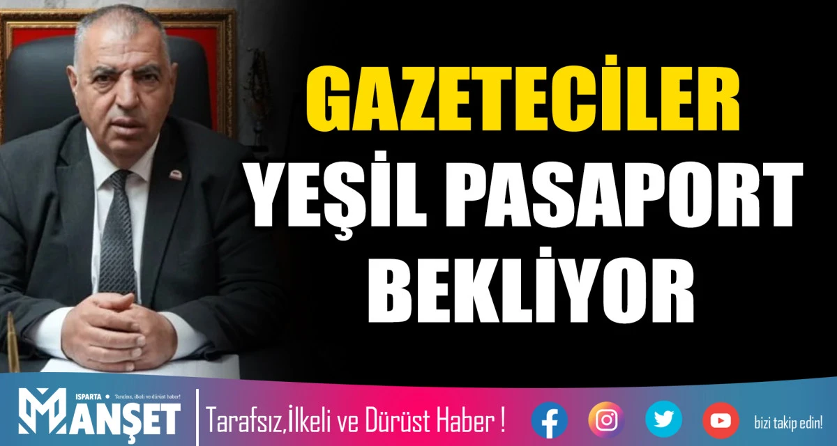 TAHİR G&Uuml;LEBAK: GAZETECİLER YEŞİL PASAPORT BEKLİYOR