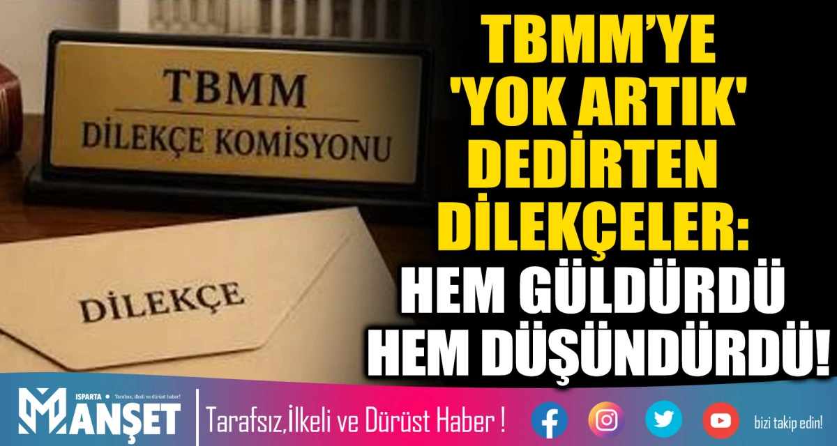 TBMM&rsquo;YE 'YOK ARTIK' DEDİRTEN DİLEK&Ccedil;ELER: HEM G&Uuml;LD&Uuml;RD&Uuml; HEM D&Uuml;Ş&Uuml;ND&Uuml;RD&Uuml;!