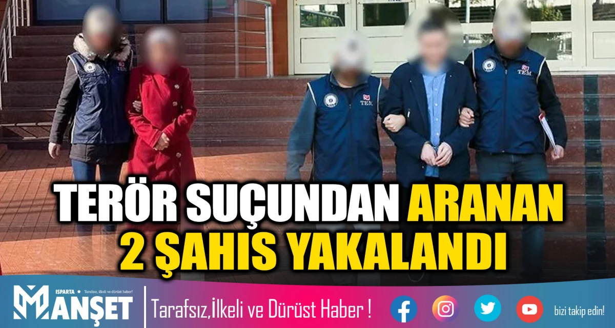 TER&Ouml;R SU&Ccedil;UNDAN ARANAN 2 ŞAHIS YAKALANDI