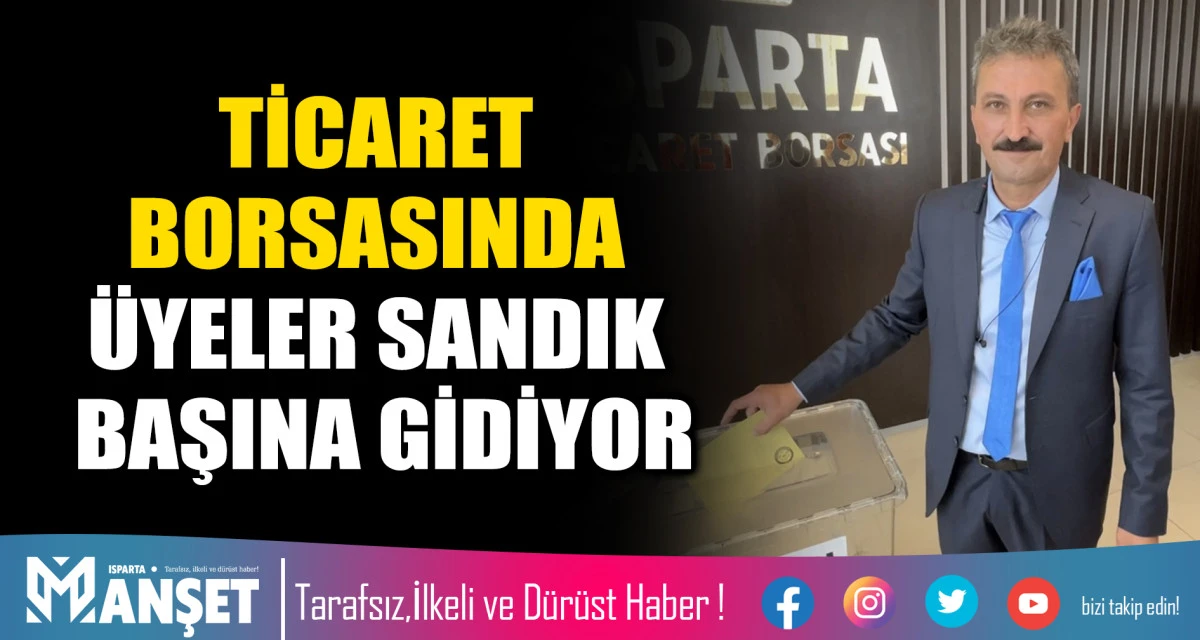 TİCARET BORSASINDA &Uuml;YELER SANDIK BAŞINA GİDİYOR