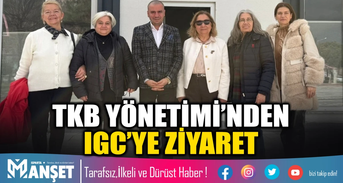 TKB Y&Ouml;NETİMİ&rsquo;NDEN IGC&rsquo;YE ZİYARET