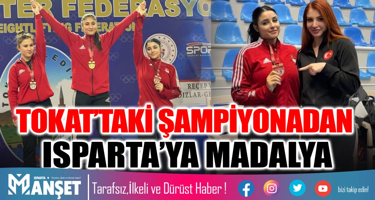 TOKAT&rsquo;TAKİ ŞAMPİYONADAN ISPARTA&rsquo;YA MADALYA