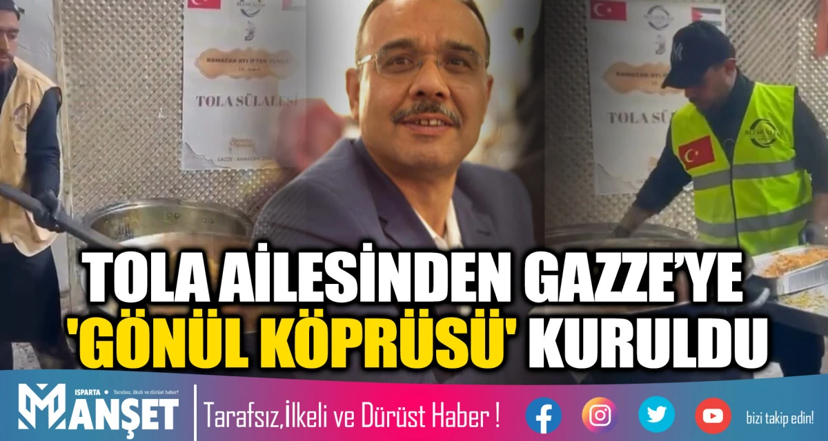 TOLA AİLESİNDEN GAZZE&rsquo;YE 'G&Ouml;N&Uuml;L K&Ouml;PR&Uuml;S&Uuml;' KURULDU