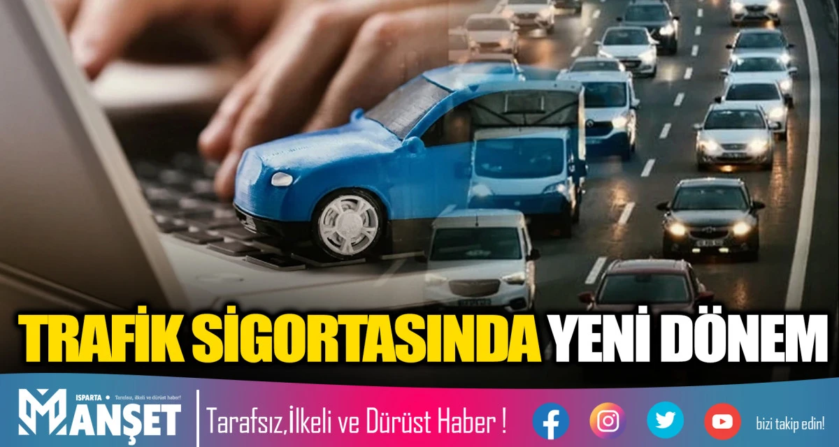 TRAFİK SİGORTASINDA YENİ D&Ouml;NEM