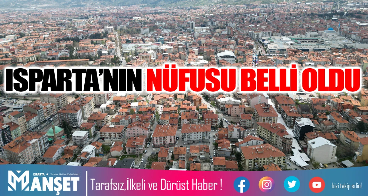 T&Uuml;İK A&ccedil;ıkladı: Isparta&rsquo;nın N&uuml;fusu 445 Bin 303 Oldu