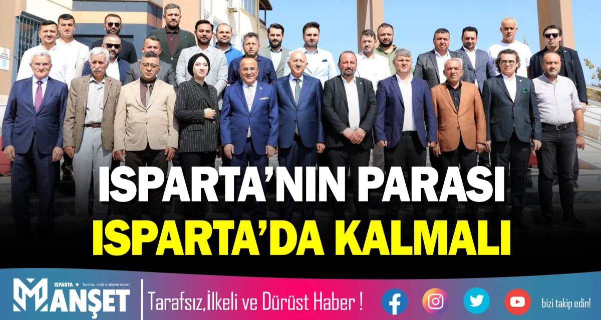 TURGUT: ISPARTA&rsquo;NIN PARASI ISPARTA&rsquo;DA KALMALI