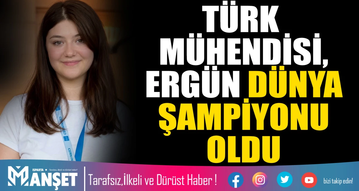 T&Uuml;RK M&Uuml;HENDİSİ, ERG&Uuml;N D&Uuml;NYA ŞAMPİYONU OLDU
