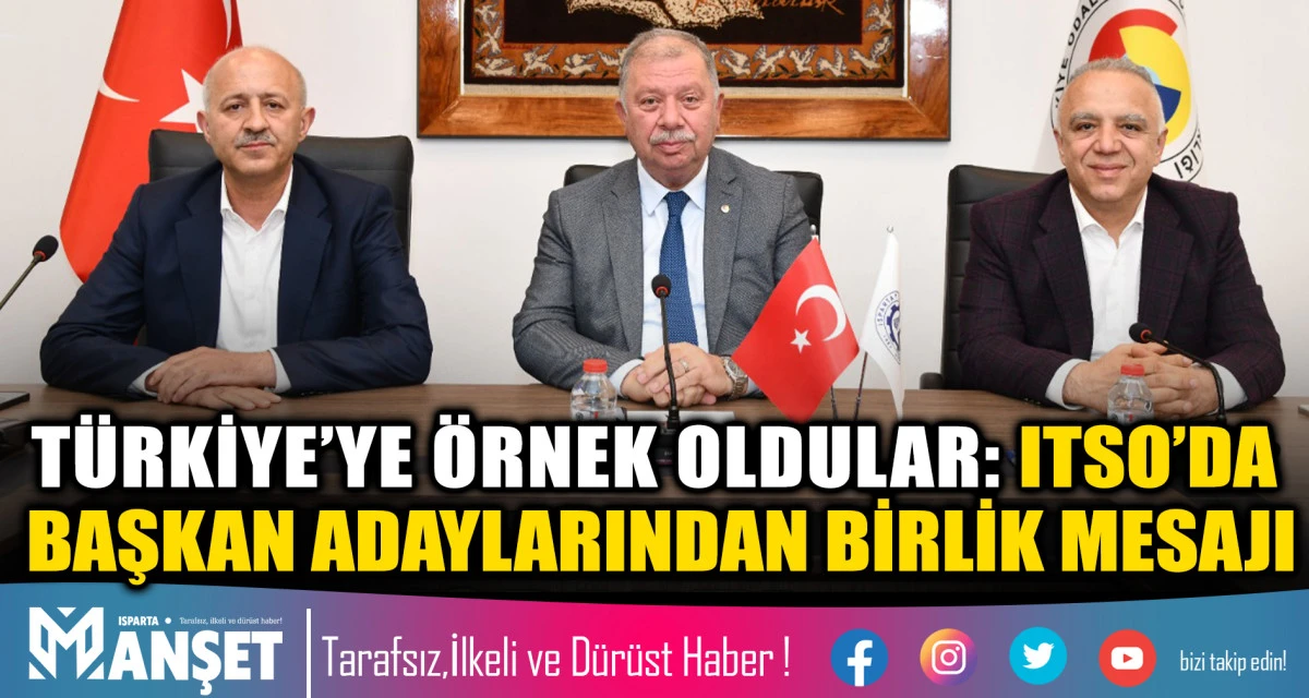 T&Uuml;RKİYE&rsquo;YE &Ouml;RNEK OLDULAR: ITSO&rsquo;DA BAŞKAN ADAYLARINDAN BİRLİK MESAJI