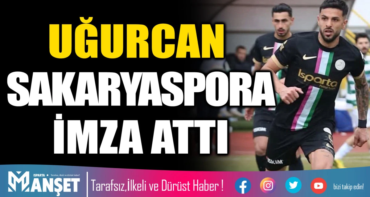 UĞURCAN SAKARYASPORA İMZA ATTI
