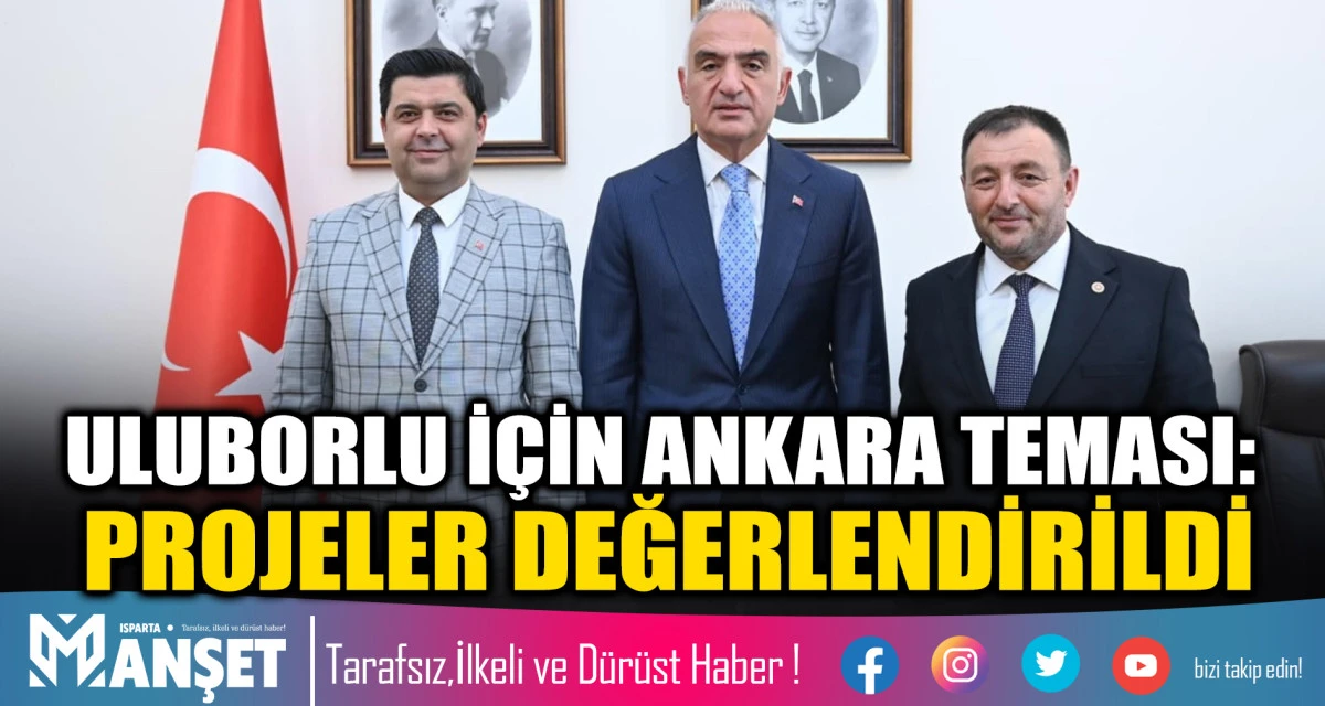 Uluborlu İ&ccedil;in Ankara Teması: Projeler Değerlendirildi