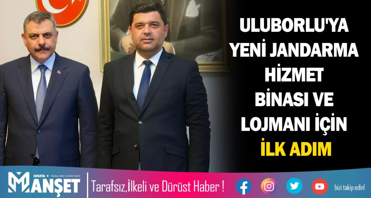 ULUBORLU'YA YENİ JANDARMA HİZMET BİNASI VE LOJMANI İ&Ccedil;İN İLK ADIM
