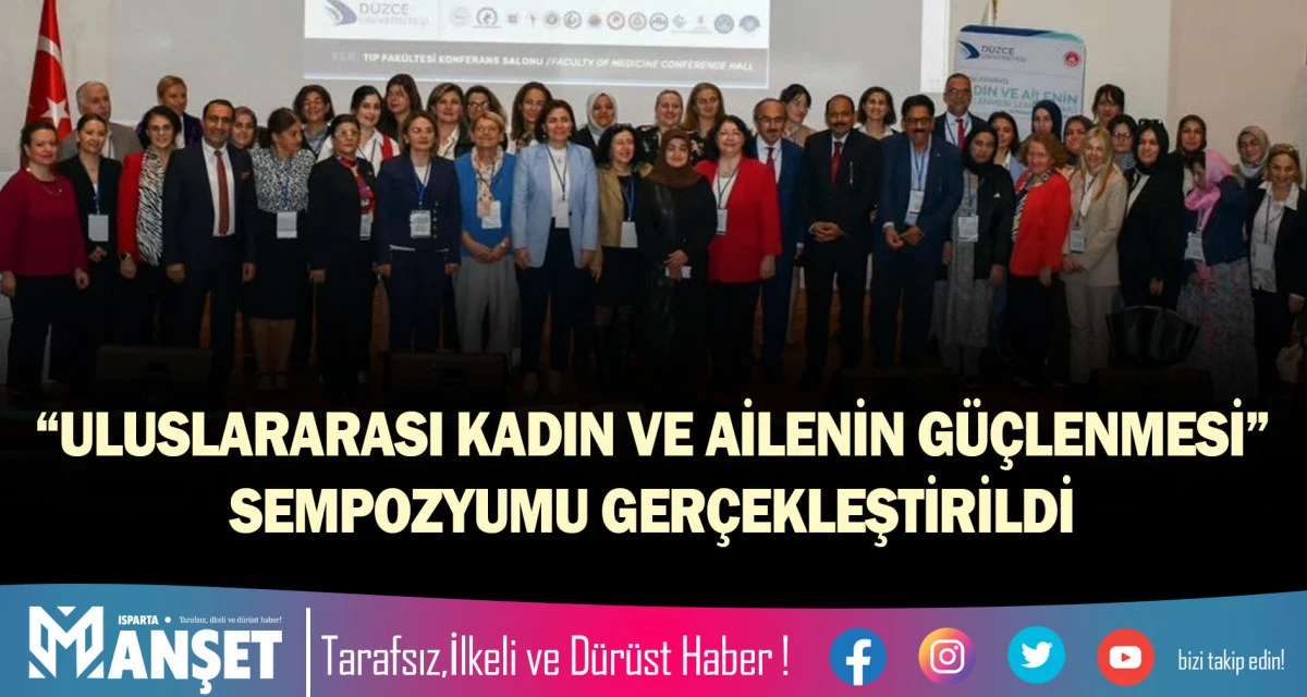 “ULUSLARARASI KADIN VE AİLENİN GÜÇLENMESİ” SEMPOZYUMU GERÇEKLEŞTİRİLDİ