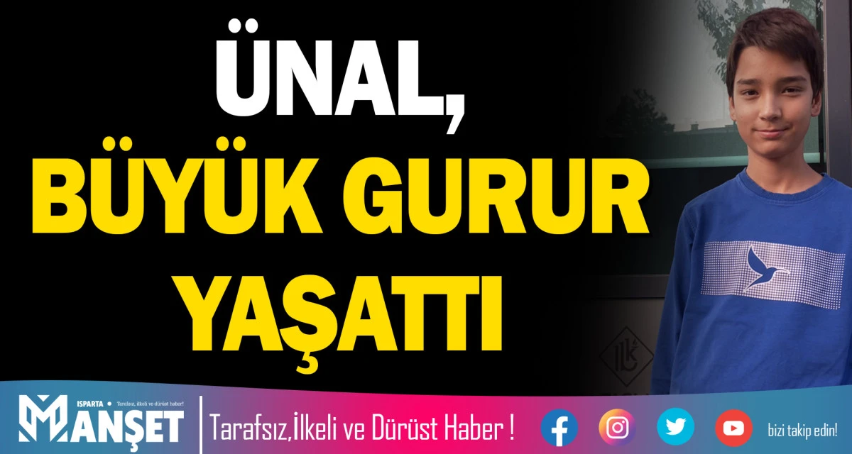 &Uuml;NAL, B&Uuml;Y&Uuml;K GURUR YAŞATTI