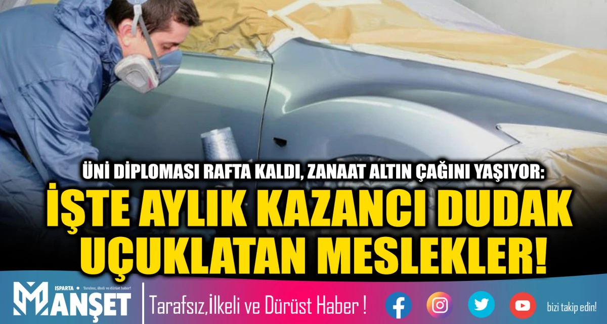 &Uuml;ni Diploması Rafta Kaldı, Zanaat Altın &Ccedil;ağını Yaşıyor: İşte Aylık Kazancı Dudak U&ccedil;uklatan Meslekler!
