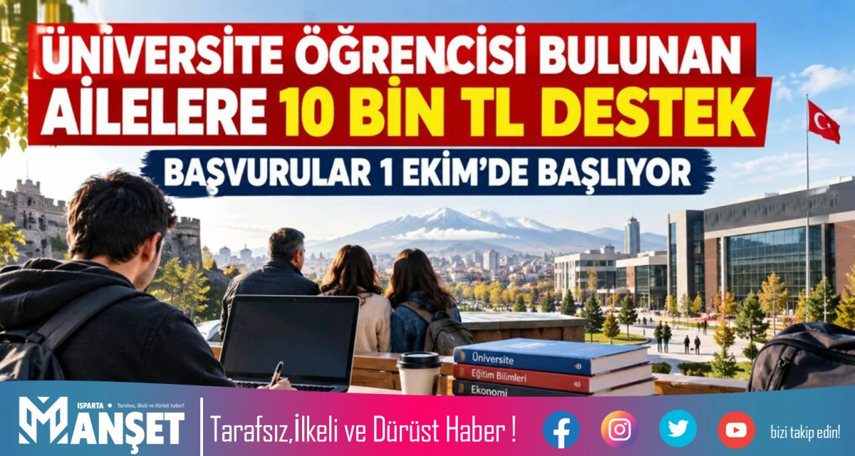 &Uuml;NİVERSİTELİ &Ouml;ĞRENCİSİ OLAN AİLELERE 10 BİN TL NAKDİ DESTEK VERİLECEK!