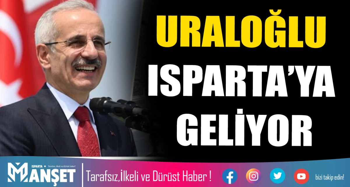 URALOĞLU ISPARTA&rsquo;YA GELİYOR