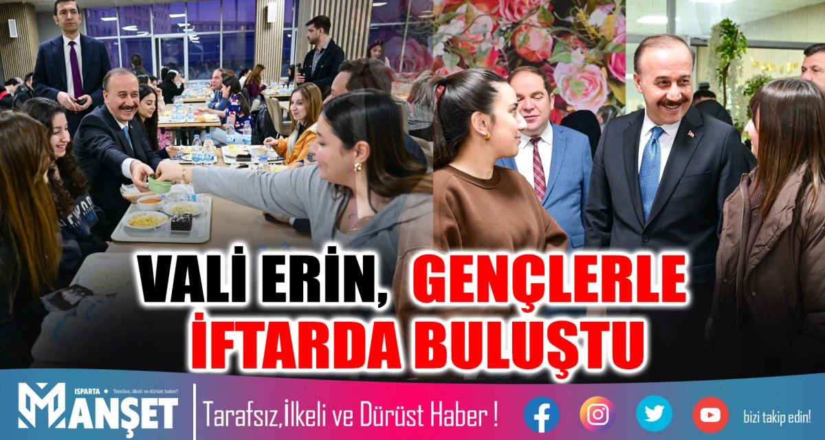 VALİ ERİN, GEN&Ccedil;LERLE İFTARDA BULUŞTU