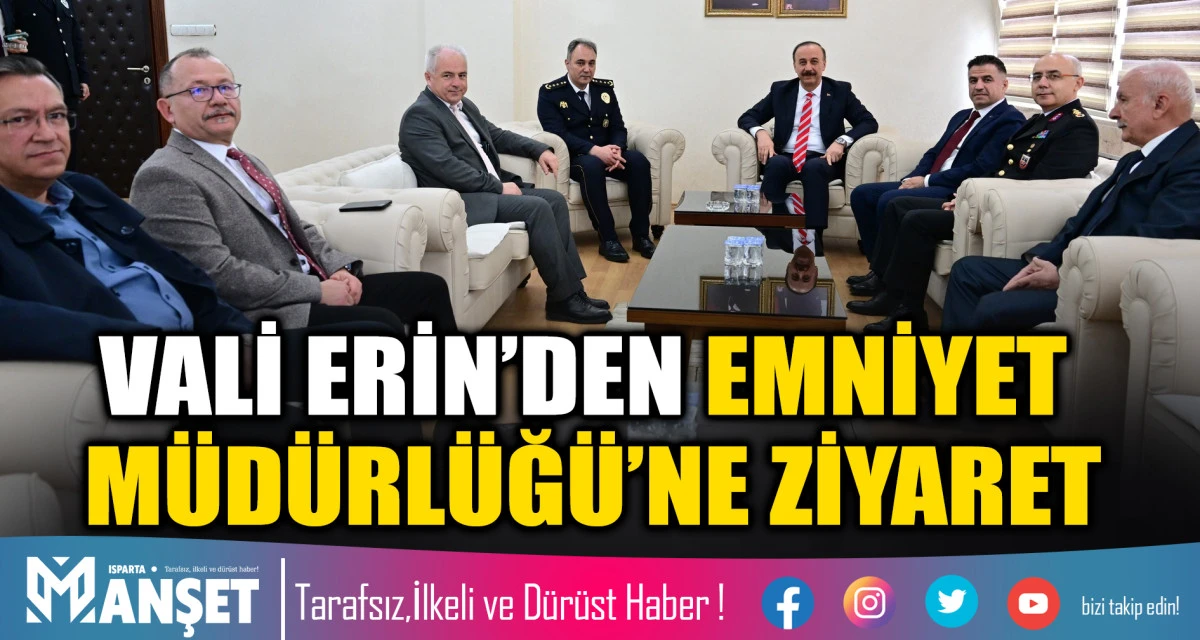 Vali Erin&rsquo;den Emniyet M&uuml;d&uuml;rl&uuml;ğ&uuml;&rsquo;ne Ziyaret