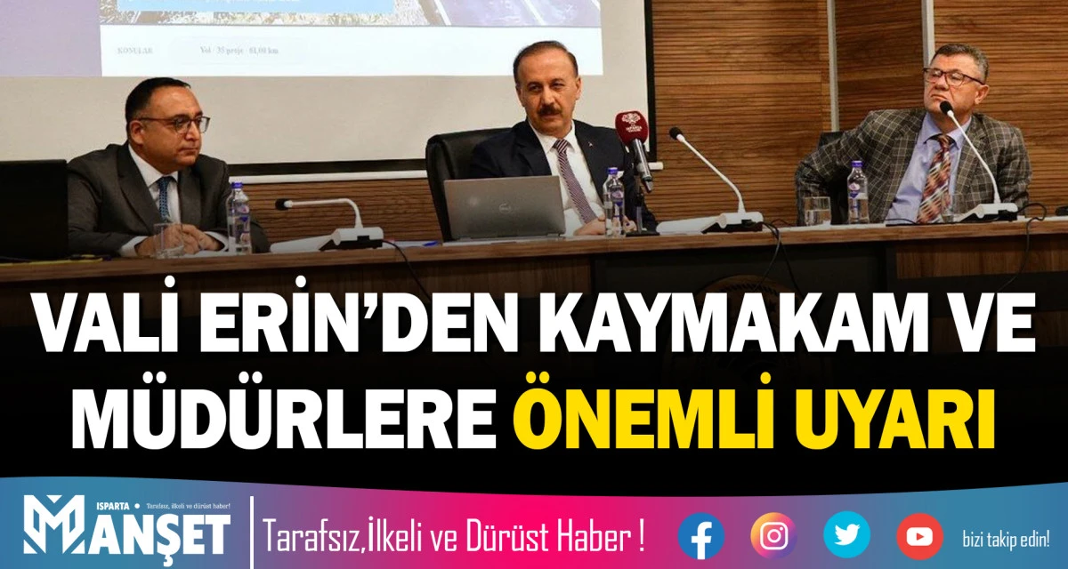 VALİ ERİN&rsquo;DEN KAYMAKAM VE M&Uuml;D&Uuml;RLERE &Ouml;NEMLİ UYARI