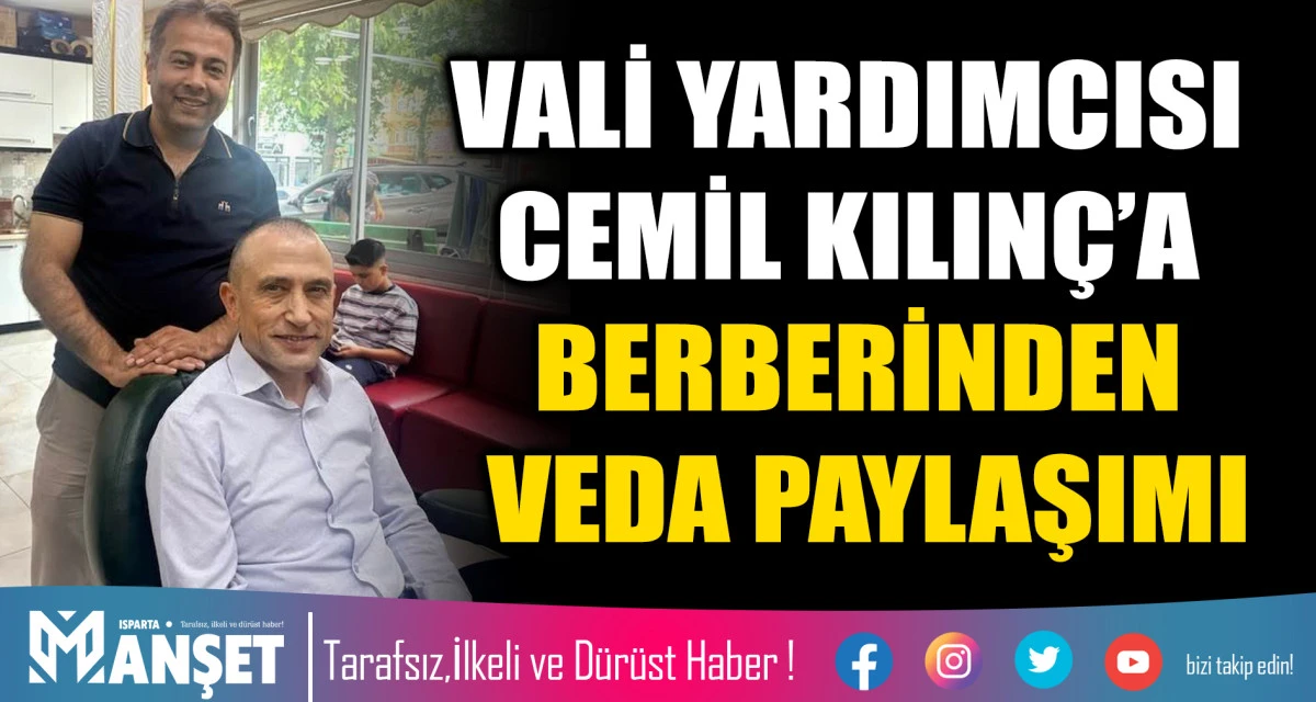 VALİ YARDIMCISI CEMİL KILIN&Ccedil;&rsquo;A BERBERİNDEN VEDA PAYLAŞIMI